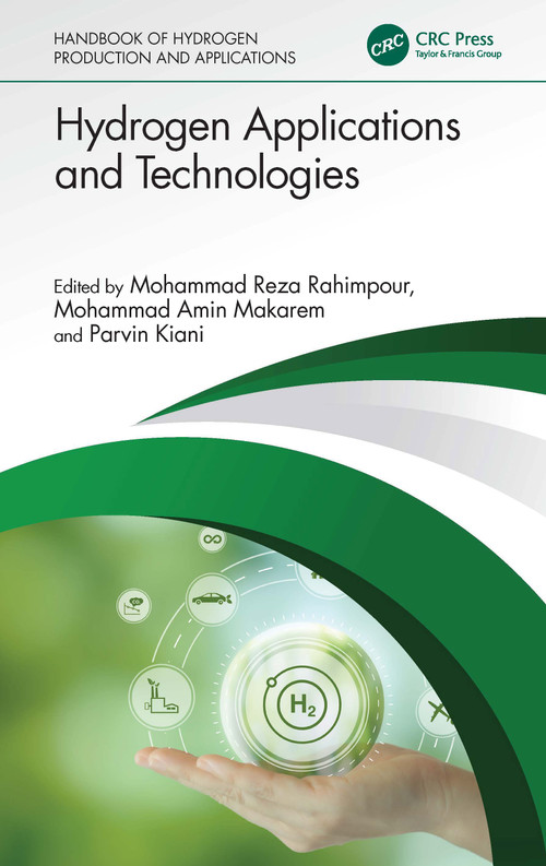 Hydrogen Applications and Technologies by Mohammad Reza Rahimpour, Mohammad Amin Makarem, Parvin Kiani, 9781032466149