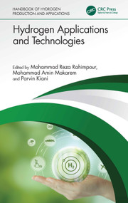 Hydrogen Applications and Technologies by Mohammad Reza Rahimpour, Mohammad Amin Makarem, Parvin Kiani, 9781032466149