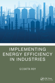 Implementing Energy Efficiency in Industries by G C Datta Roy, 9781032542140