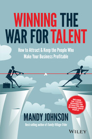 Winning The War for Talent (How to Attract and Keep the People Who Make Your Business Profitable) by Mandy Johnson, 9780730311553