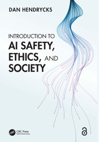 Introduction to AI Safety, Ethics, and Society by Dan Hendrycks, 9781032917221