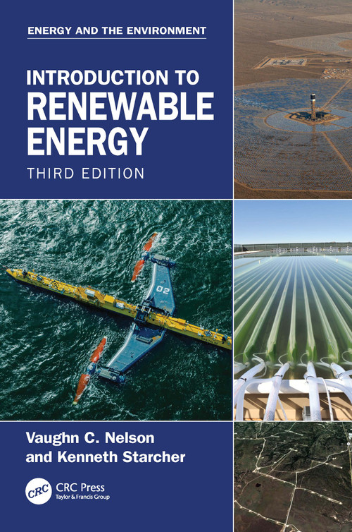 Introduction to Renewable Energy by Vaughn C. Nelson, Kenneth L. Starcher, 9781032888422