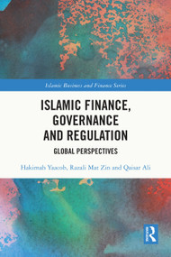 Islamic Finance, Governance and Regulation (Global Perspectives) by Hakimah Yaacob, Razali Mat Zin, Qaisar Ali, 9781032748139