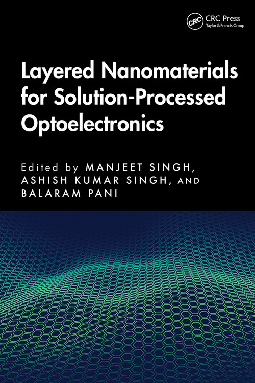 Layered Nanomaterials for Solution-Processed Optoelectronics by Manjeet Singh, Ashish Kumar Singh, Balaram Pani, 9781032834702