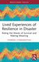 Lived Experiences of Resilience in Disaster (Riding the Waves of Survival and Making Meaning) by Theresia Citraningtyas, 9781032660950