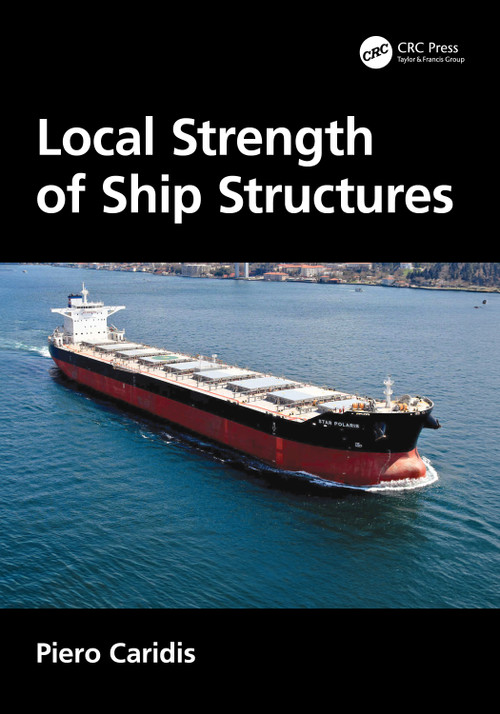 Local Strength of Ship Structures by Piero Caridis, 9781032580777