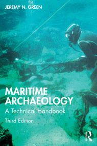 Maritime Archaeology, Third Edition (A Technical Handbook) by Jeremy N. Green, 9781629580203