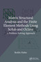 Matrix Structural Analysis and the Finite Element Methods Using Scilab and Octave (A Problem-Solving Approach) by Bedilu Habte, 9781032359182