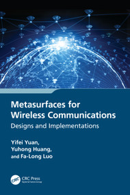 Metasurfaces for Wireless Communications (Designs and Implementations) by Yifei Yuan, Yuhong Huang, Fa-Long Luo, 9781032463452