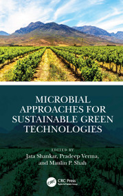 Microbial Approaches for Sustainable Green Technologies by Jata Shankar, Pradeep Verma, Maulin P. Shah, 9781032526492