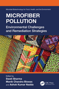 Microfiber Pollution (Environmental Challenges and Remediation Strategies) by Swati Sharma, Manik Chandra Biswas, Ashok Kumar Nadda, 9781032869124
