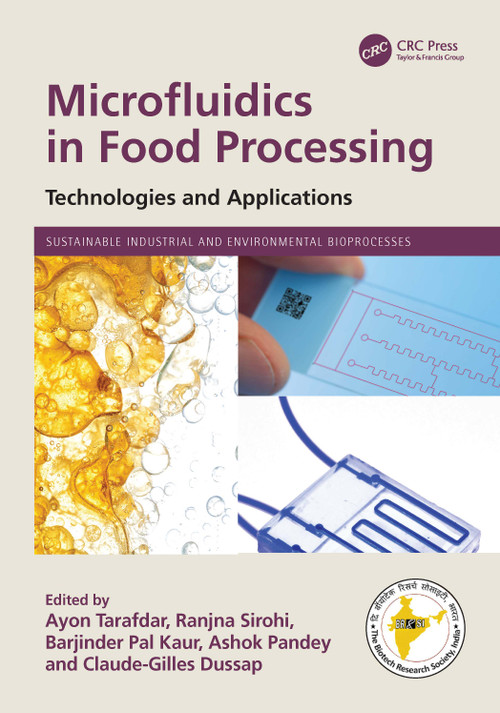 Microfluidics in Food Processing (Technologies and Applications) by Ayon Tarafdar, Ranjna Sirohi, BARJINDER PAL KAUR, Ashok Pandey, Claude-Gilles Dussap, 9781032632575