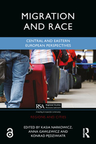 Migration and Race (Central and Eastern European Perspectives) by Kasia Narkowicz, Anna Gawlewicz, Konrad Pędziwiatr, 9781032518176