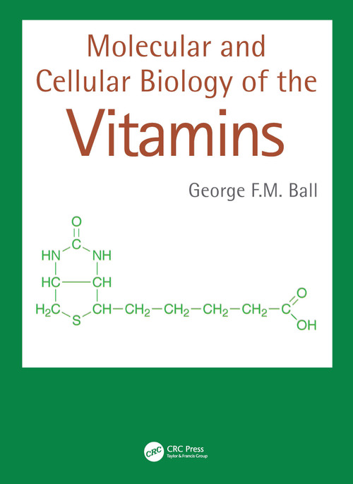 Molecular and Cellular Biology of the Vitamins by George F.M. Ball, 9781032531038