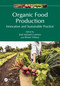 Organic Food Production (Innovation and Sustainable Practice) by José Manuel Lorenzo, Birsen Yilmaz, 9781032442983
