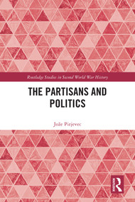 The Partisans and Politics by Jože Pirjevec, 9781032698830