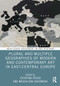 Plural and Multiple Geographies of Modern and Contemporary Art in East-Central Europe by Caterina Preda, Magdalena Radomska, 9781032745121