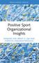 Positive Sport Organizational Insights by Minjung Kim, Brent D. Oja, Christos Anagnostopoulos, 9781032733876