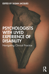 Psychologists with Lived Experience of Disability (Navigating Clinical Practice) by Susan Jacques, 9781041065548