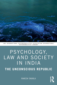 Psychology, Law and Society in India (The Unconscious Republic) by Rakesh Shukla, 9781041040927