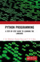 Python Programming (A Step-by-Step Guide to Learning the Language) by C. K. Dhaliwal, Poonam Rana, T. P. S. Brar, 9781032669571