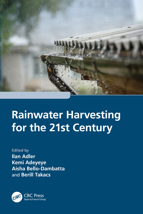 Rainwater Harvesting for the 21st Century by Ilan Adler, Kemi Adeyeye, Aisha Bello-Dambatta, Berill Takacs, 9781032638096