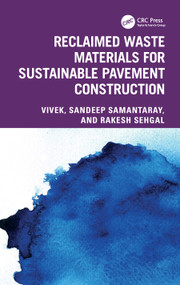 Reclaimed Waste Materials for Sustainable Pavement Construction by Vivek, Sandeep Samantaray, Rakesh Sehgal, 9781032983646