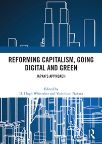 Reforming Capitalism, Going Digital and Green (Japan's Approach) by D. Hugh Whittaker, Yoshifumi Nakata, 9781032986173