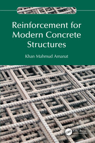 Reinforcement for Modern Concrete Structures by Khan Mahmud Amanat, 9781032955964