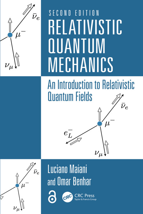 Relativistic Quantum Mechanics (An Introduction to Relativistic Quantum Fields) by Luciano Maiani, Omar Benhar, 9781032559407