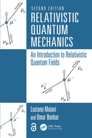 Relativistic Quantum Mechanics (An Introduction to Relativistic Quantum Fields) by Luciano Maiani, Omar Benhar, 9781032559407