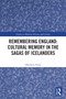 Remembering England: Cultural Memory in the Sagas of Icelanders by Matthew Firth, 9781032501260