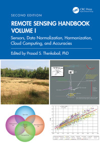 Remote Sensing Handbook, Volume I (Sensors, Data Normalization, Harmonization, Cloud Computing, and Accuracies) by Prasad S. Thenkabail, 9781032890968