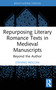Repurposing Literary Romance Texts in Medieval Manuscripts (Beyond the Author) by Stefano Resconi, 9781032743844