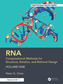 RNA: Computational Methods for Structure, Kinetics, and Rational Design: Volume One by Peter G. Clote, 9781032372815