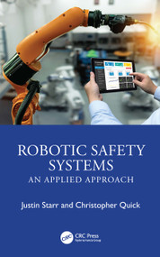 Robotic Safety Systems (An Applied Approach) by Justin Starr, Christopher Quick, 9781032264073