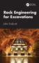 Rock Engineering for Excavations by John Endicott, 9781032559049