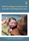The Routledge Companion to Gender and Reproduction by Barbara Katz Rothman, Elizabeth Newnham, Rodante van der Waal, Christie Sillo, 9781032515106