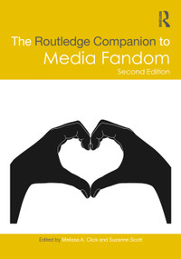 The Routledge Companion to Media Fandom by Melissa A. Click, Suzanne Scott, 9781032446080