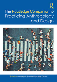 The Routledge Companion to Practicing Anthropology and Design by Jenessa Mae Spears, Christine Z Miller, 9781032374178