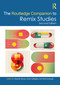 The Routledge Companion to Remix Studies by Eduardo Navas, Owen Gallagher, xtine burrough, 9781032514819