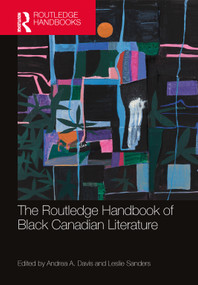 The Routledge Handbook of Black Canadian Literature by Andrea A. Davis, Leslie Sanders, 9780367742089