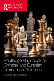 Routledge Handbook of Chinese and Eurasian International Relations by Mher Sahakyan, 9781032573786