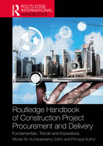 Routledge Handbook of Construction Project Procurement and Delivery (Fundamentals, Trends and Imperatives) by Mohan Kumaraswamy, 9781032397627