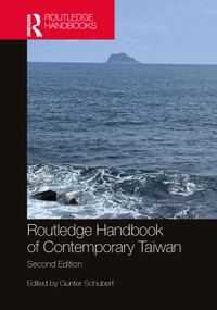 Routledge Handbook of Contemporary Taiwan by Gunter Schubert, 9781032486185