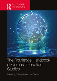 The Routledge Handbook of Corpus Translation Studies by Defeng Li, John Corbett, 9781032026527