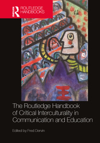 The Routledge Handbook of Critical Interculturality in Communication and Education by Fred Dervin, 9781032845760