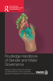Routledge Handbook of Gender and Water Governance by Tatiana Acevedo-Guerrero, Lisa Bossenbroek, Irene Leonardelli, Margreet Zwarteveen, Seema Kulkarni, 9780367607630