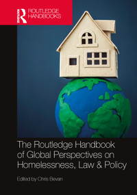 The Routledge Handbook of Global Perspectives on Homelessness, Law & Policy by Chris Bevan, 9781032227016
