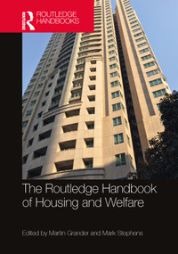 The Routledge Handbook of Housing and Welfare by Martin Grander, Mark Stephens, 9781032080529